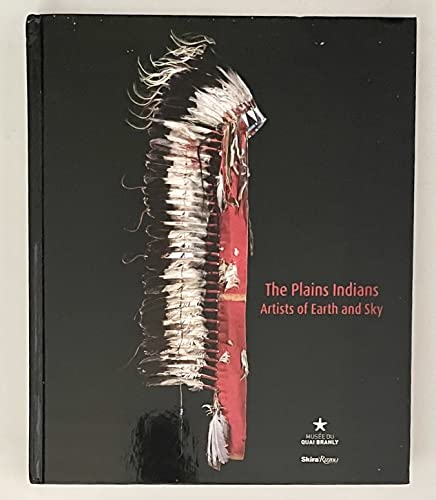 The Plains Indians: Artists of Earth and Sky