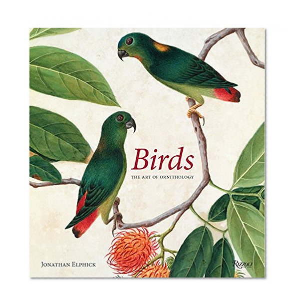 Book Cover Birds: The Art of Ornithology (Rizzoli Classics)