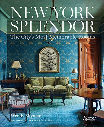 Book Cover New York Splendor: The City's Most Memorable Rooms