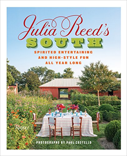Book Cover Julia Reed's South: Spirited Entertaining and High-Style Fun All Year Long