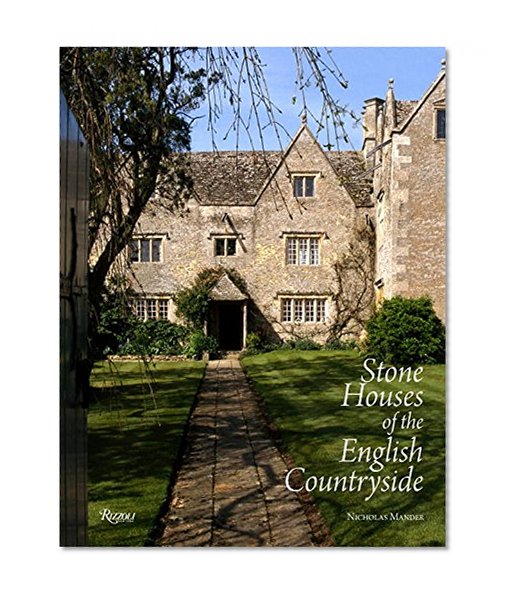 Stone Houses of the English Countryside (Rizzoli Classics)