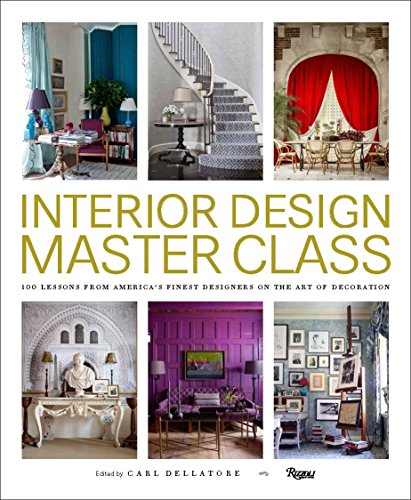 Book Cover Interior Design Master Class: 100 Lessons from America's Finest Designers on the Art of Decoration