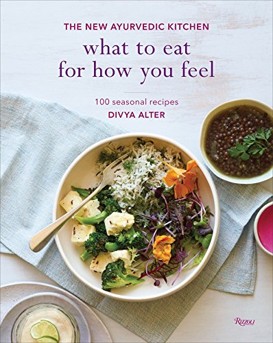 Book Cover What to Eat for How You Feel: The New Ayurvedic Kitchen - 100 Seasonal Recipes