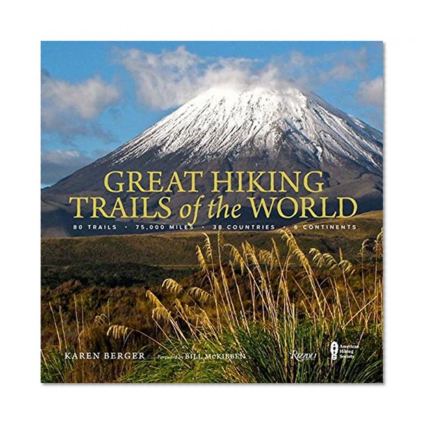 Book Cover Great Hiking Trails of the World: 80 Trails, 75,000 Miles, 38 Countries, 6 Continents