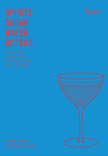 Book Cover Spirits Sugar Water Bitters: The Cocktail, An American Story
