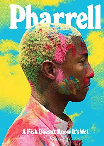 Book Cover Pharrell: A Fish Doesn't Know It's Wet