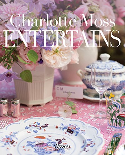 Book Cover Charlotte Moss Entertains: Celebrations and Everyday Occasions