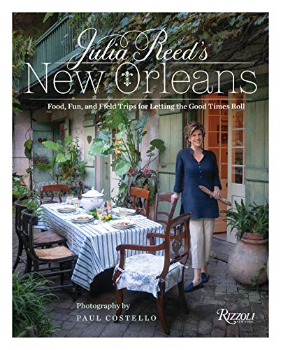 Book Cover Julia Reed's New Orleans: Food, Fun, and Field Trips for Letting the Good Times Roll