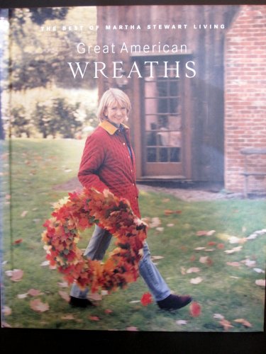 Book Cover Great American wreaths: The best of Martha Stewart living