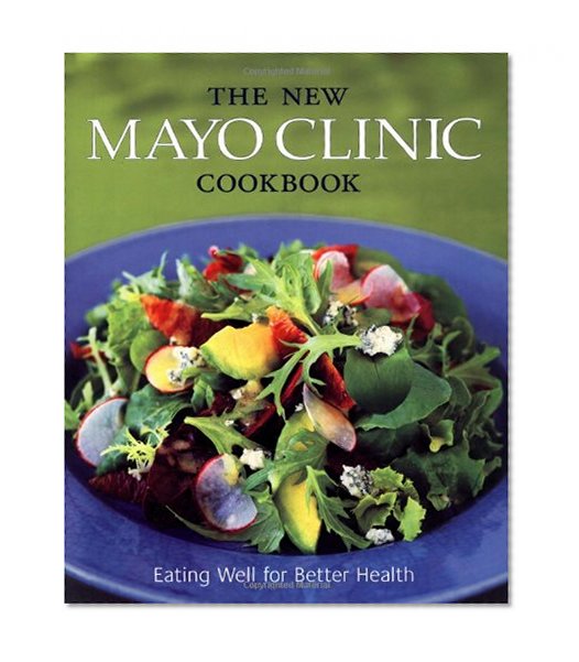 Book Cover The New Mayo Clinic Cookbook: Eating Well for Better Health