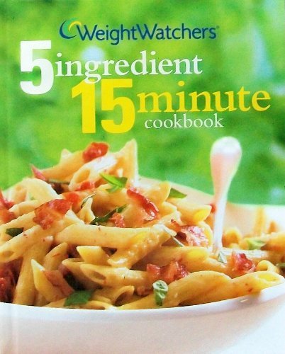 Book Cover Weight Watchers 5 Ingredient 15 Minute Cookbook (2nd Edition) (Weight Watchers Cookbook Series)