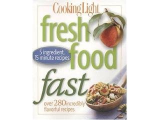 Book Cover Cooking Light : Fresh Food Fast - Over 280 Incredibly Flavorful Recipes