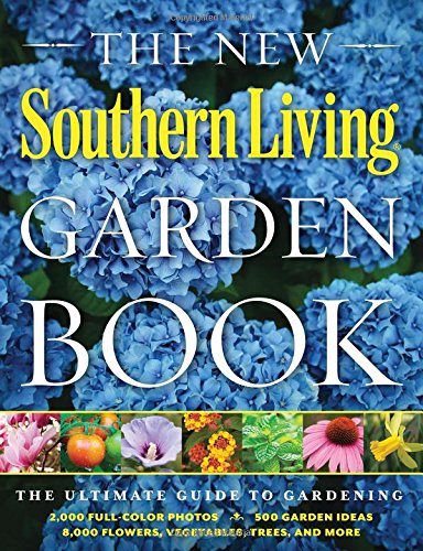 Book Cover The New Southern Living Garden Book: The Ultimate Guide to Gardening (Southern Living (Paperback Oxmoor))