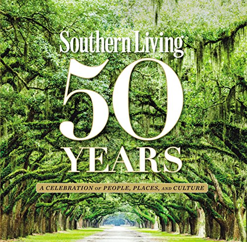 Book Cover Southern Living 50 Years: A Celebration of People, Places, and Culture