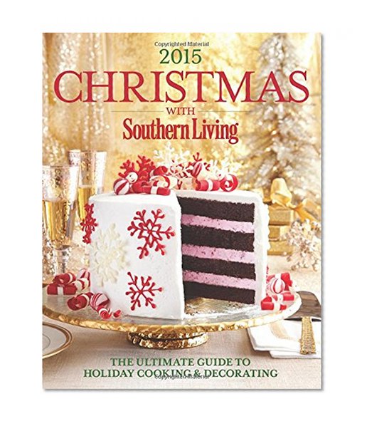 Book Cover Christmas with Southern Living 2015: The Ultimate Guide to Holiday Cooking & Decorating