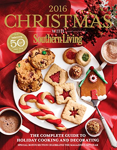 Book Cover Christmas with Southern Living 2016: The Complete Guide to Holiday Cooking and Decorating