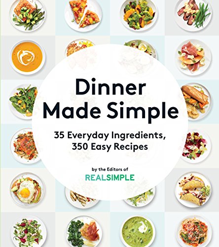 Book Cover Dinner Made Simple: 35 Everyday Ingredients, 350 Easy Recipes