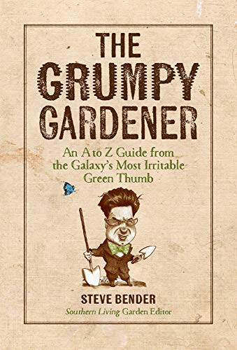 Book Cover The Grumpy Gardener: An A to Z Guide from the Galaxy's Most Irritable Green Thumb
