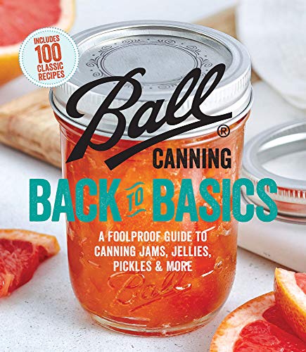 Book Cover Ball Canning Back to Basics: A Foolproof Guide to Canning Jams, Jellies, Pickles, and More