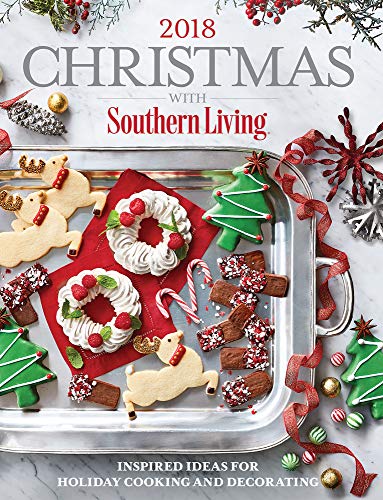 Book Cover Christmas with Southern Living 2018: Inspired Ideas for Holiday Cooking and Decorating