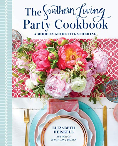 Book Cover The Southern Living Party Cookbook: A Modern Guide to Gathering