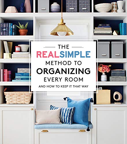 Book Cover The Real Simple Method to Organizing Every Room: And How To Keep It That Way