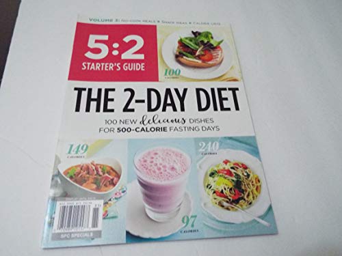 5:2 Starter's Guide: The 2-Day Diet: 100 New Delicious Dishes For 500-Calorie Fasting Days