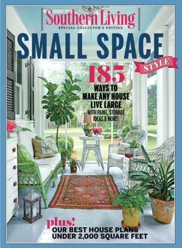Book Cover SOUTHERN LIVING Small Space Style: 185 Ways to make Any House Live Large