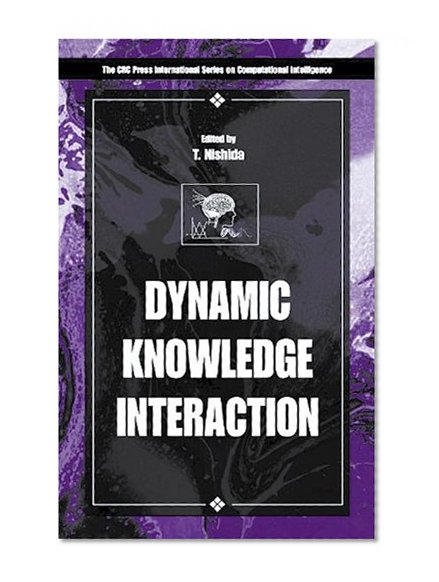 Dynamic Knowledge Interaction (International Series on Computational Intelligence)