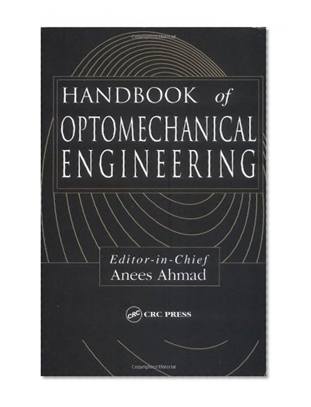 Handbook of Optomechanical Engineering