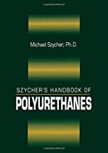 Szycher's Handbook of Polyurethanes, First Edition