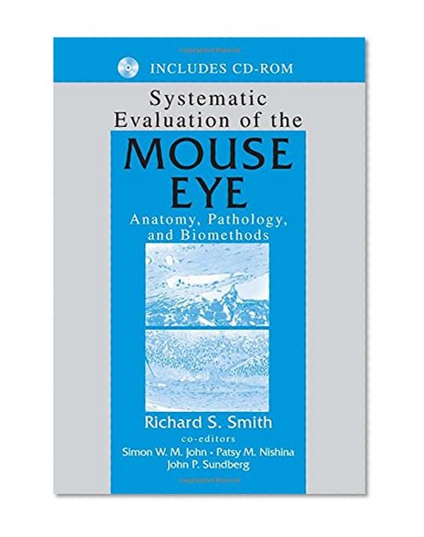 Systematic Evaluation of the Mouse Eye: Anatomy, Pathology, and Biomethods (Research Methods For Mutant Mice)