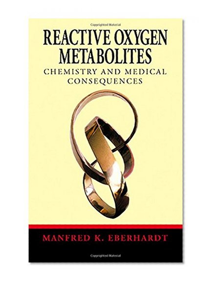 Reactive Oxygen Metabolites: Chemistry and Medical Consequences