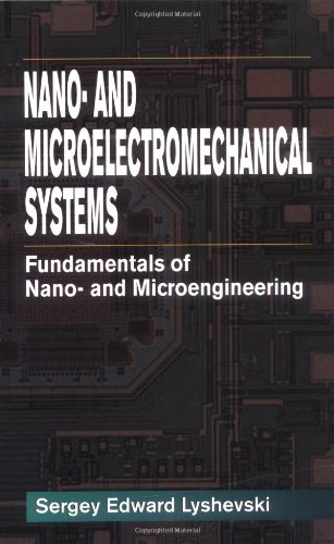 Nano- and Micro-Electromechanical Systems: Fundamentals of Nano- and Microengineering