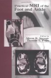Practical MRI of the Foot and Ankle
