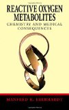 Reactive Oxygen Metabolites: Chemistry and Medical Consequences