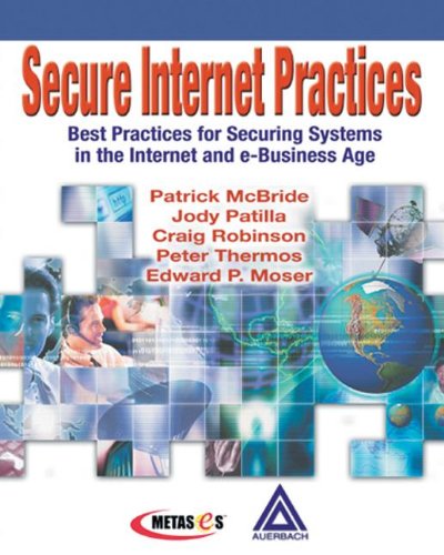 Book Cover Secure Internet Practices: Best Practices for Securing Systems in the Internet and e-Business Age