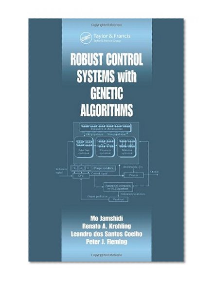 Book Cover Robust Control Systems with Genetic Algorithms (Control Series)