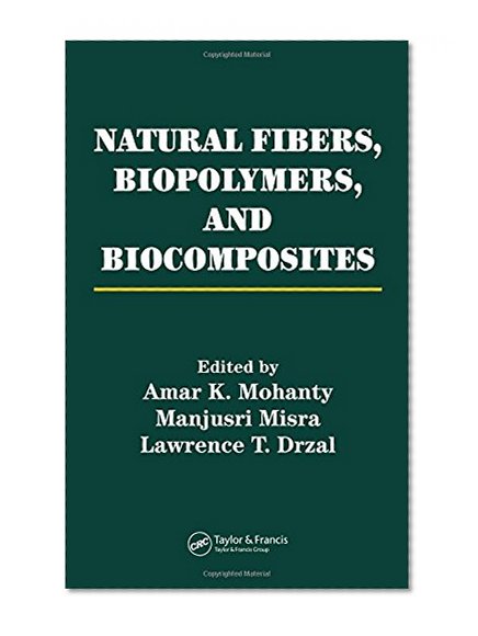 Natural Fibers, Biopolymers, and Biocomposites