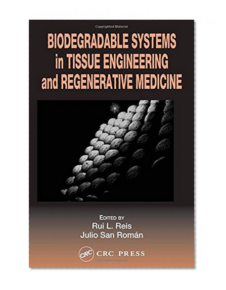 Biodegradable Systems in Tissue Engineering and Regenerative Medicine