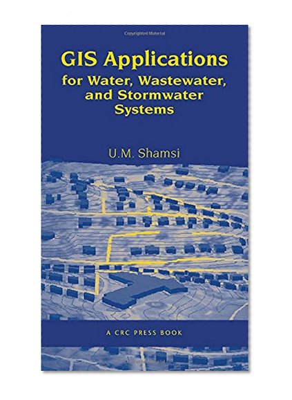 GIS Applications for Water, Wastewater, and Stormwater Systems