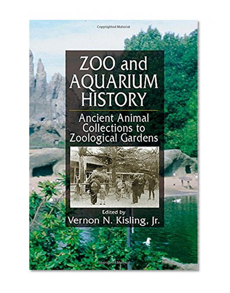Zoo and Aquarium History: Ancient Animal Collections To Zoological Gardens