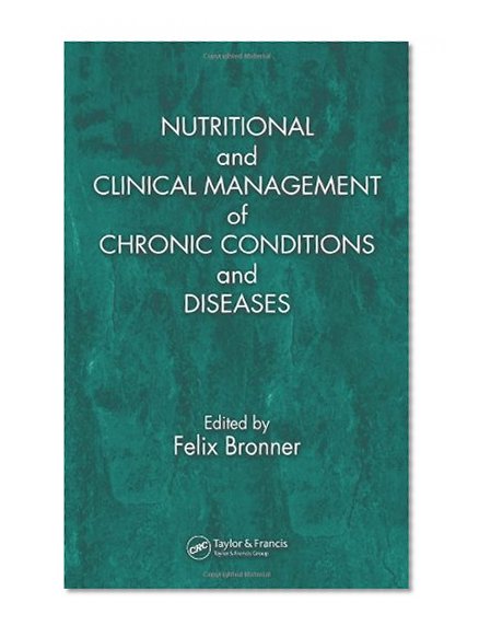 Nutritional and Clinical Management of Chronic Conditions and Diseases