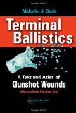 Terminal Ballistics: A Text and Atlas of Gunshot Wounds