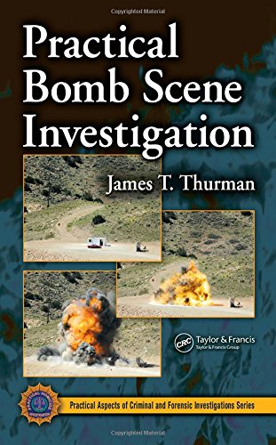 Practical Bomb Scene Investigation (Practical Aspects of Criminal and Forensic Investigations)