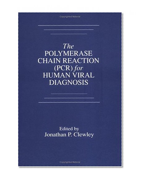 The Polymerase Chain Reaction (PCR) for Human Viral Diagnosis