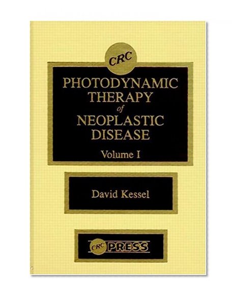 Photodynamic Therapy of Neoplastic Disease, Volume I
