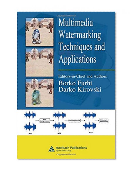 Multimedia Watermarking Techniques and Applications (Internet and Communications)