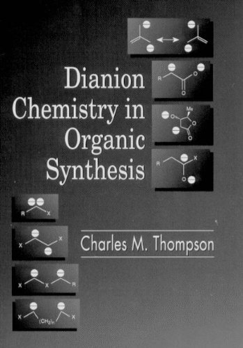 Dianion Chemistry in Organic Synthesis (New Directions in Organic & Biological Chemistry)