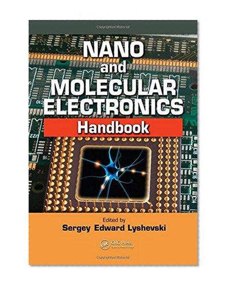 Nano and Molecular Electronics Handbook (Nano and Microengineering Series)